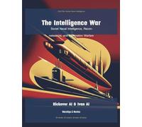 The Intelligence War: Soviet Naval Intelligence, Reconnaissance, and Information Warfare: 7