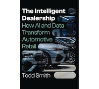 The Intelligent Dealership: How AI and Data Transform Automotive Retail