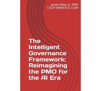 The Intelligent Governance Framework: Reimagining the PMO for the AI Era