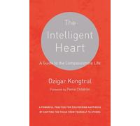 Dzigar Kongtrul Joseph Waxman The Intelligent Heart (Tascabile)