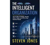 THE INTELLIGENT ORGANIZATION
