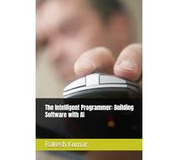 The Intelligent Programmer: Building Software with AI