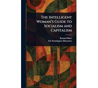 The Intelligent Woman's Guide to Socialism and Capitalism