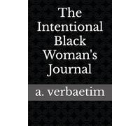 The Intentional Black Woman's Journal