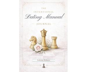 The Intentional Dating Manual: Journal