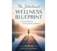 The Intentional Wellness Blueprint
