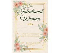 The Intentional Woman Journal: A Mid-Year Reset for Faith, Focus and Alignment