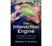 The Interaction Engine: Language in Social Life and Human Evolution