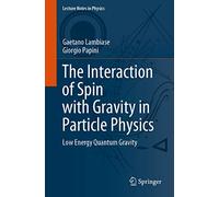 The Interaction of Spin with Gravity in Particle Physics: Low Energy Quantum Gravity: 993