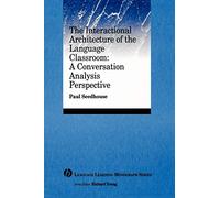 The Interactional Architecture of the Language Classroom: A Conversation Analysis Perspective