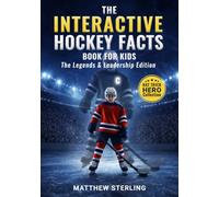 The Interactive Hockey Facts Book for Kids: Legends and Leadership Edition