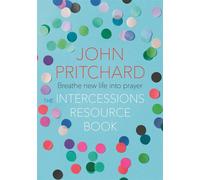 The Intercessions Resource Book - Pritchard John
