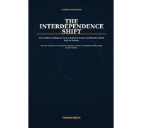 The Interdependence Shift: How Artificial Intelligence, Care, and Shared Surplus Can Rebuild a World Built for Nobody