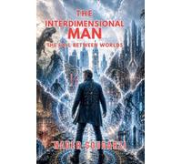 The Interdimensional Man: The Fall Between Worlds