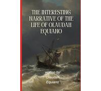The Interesting Narrative of the Life of Olaudah Equiano
