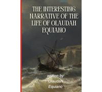 The Interesting Narrative of the Life of Olaudah Equiano