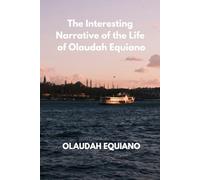 The Interesting Narrative of the Life of Olaudah Equiano
