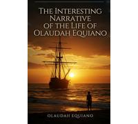 The Interesting Narrative of the Life of Olaudah Equiano