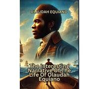 The Interesting Narrative Of The Life Of Olaudah Equiano