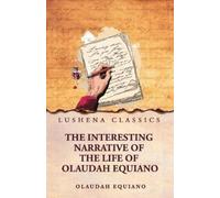The Interesting Narrative of the Life of Olaudah Equiano (Tascabile)