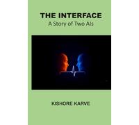 THE INTERFACE: A Story of Two AIs