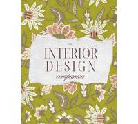 The Interior Design Companion: A Room-by-Room Planner for Decorating, Renovating, Organizing, Creating Mood Boards, Tracking Furniture, Paint Colors, ... Budgets, Shopping Lists & Inspiration