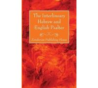 The Interlineary Hebrew and English Psalter (Tascabile)