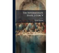The Intermediate State, 2 Cor. V
