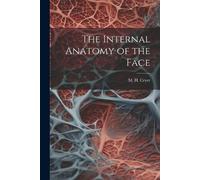 The Internal Anatomy of the Face (Tascabile)