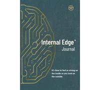 The Internal Edge Journal: It’s time to feel as strong on the inside as you look on the outside.