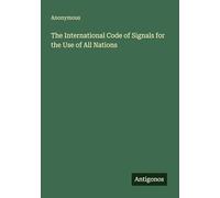 The International Code of Signals for the Use of All Nations