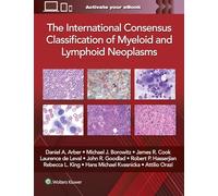 The International Consensus Classification of Myeloid and Lymphoid Neoplasms