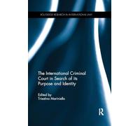 The International Criminal Court in Search of its Purpose and Identity