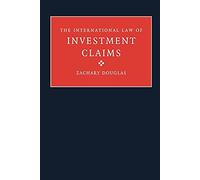 Zachary Douglas The International Law of Investment Claims (Tascabile)