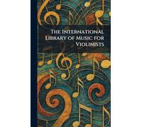 The International Library of Music for Violinists
