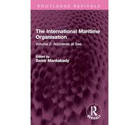 The International Maritime Organisation: Volume 2: Accidents at Sea