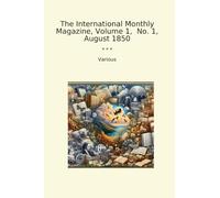 The International Monthly Magazine, Volume 1, No. 1, August 1850