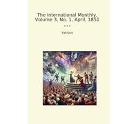 The International Monthly, Volume 3, No. 1, April, 1851