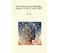 The International Monthly, Volume 3, No. 4, July, 1851