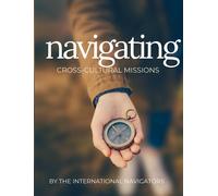 The International Navigators Alan Ch Navigating Cross-Cultural Missi (Tascabile)