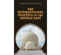 The International Politics of the Middle East: Second edition - Hinnebusch...