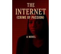 The Internet: Crime of Passion