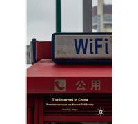The Internet in China: From Infrastructure to a Nascent Civil Society