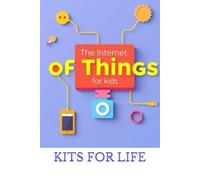 The Internet of Things for Kids: How Smart Gadgets Talk and Work Together!