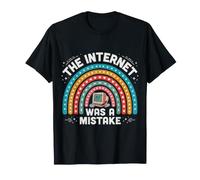 The Internet Was A Mistake Sarcasmo del Caos Online - Maglietta