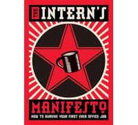 The Intern's Manifesto: How to Survive Your First Ever Office Job