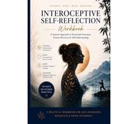 THE INTEROCEPTIVE SELF-REFLECTION WORKBOOK: A 90-day professional notebook for body awareness, emotional regulation, trauma-informed reflection, and systems thinking