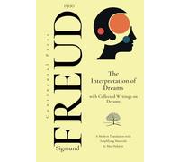 The Interpretation of Dreams: and Collected Writings on Dreams