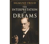 The Interpretation Of Dreams Sigmund Freud: The Complete and Definitive Text