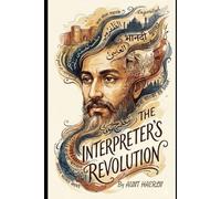 The Interpreter’s Revolution: Invisible Words, Imperial Power, and a Hidden Resistance in Colonial India